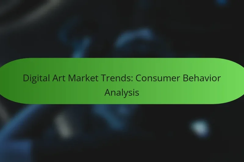 Digital Art Market Trends: Consumer Behavior Analysis