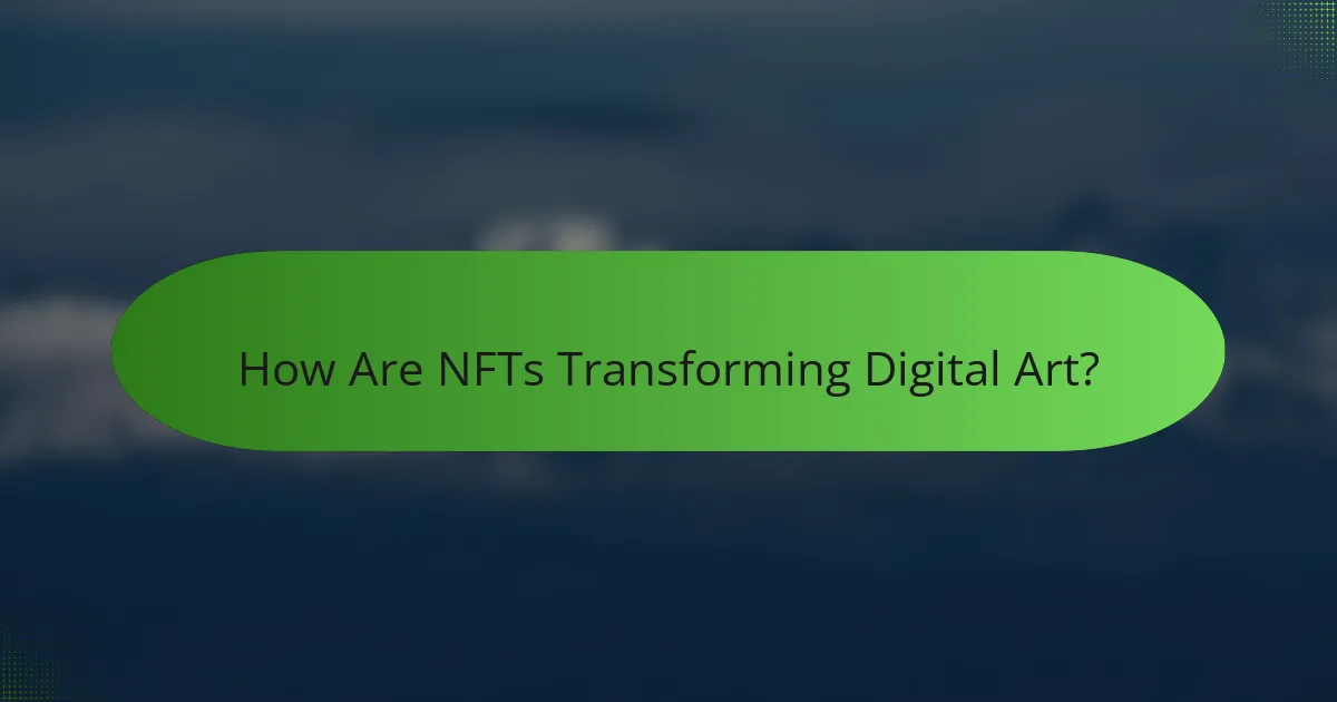 How Are NFTs Transforming Digital Art?