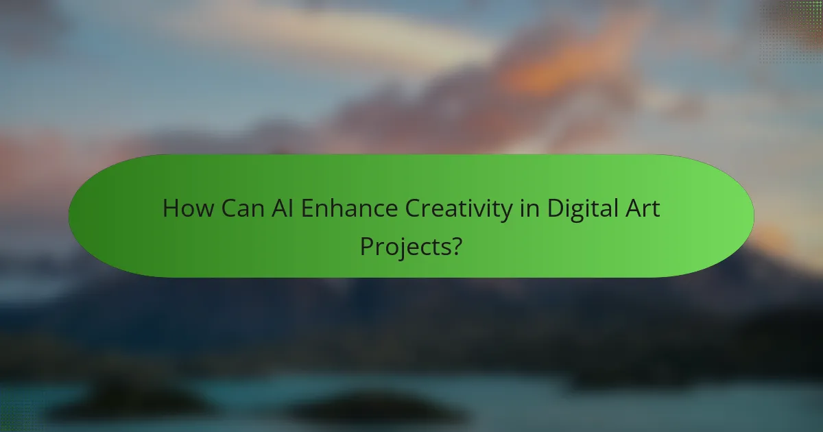 How Can AI Enhance Creativity in Digital Art Projects?