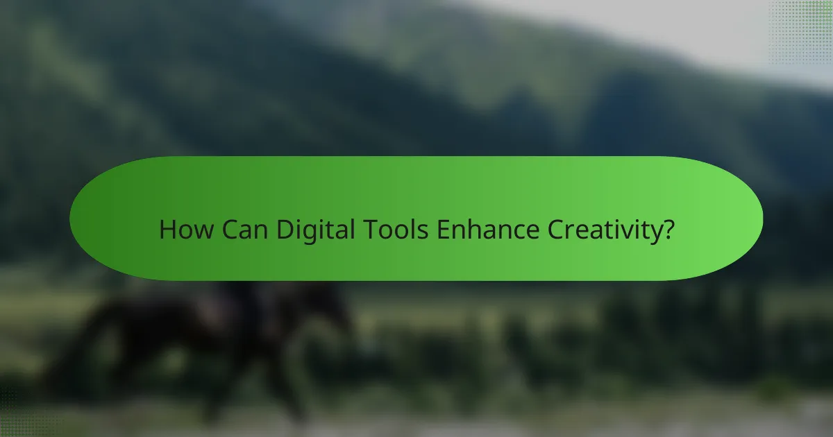 How Can Digital Tools Enhance Creativity?