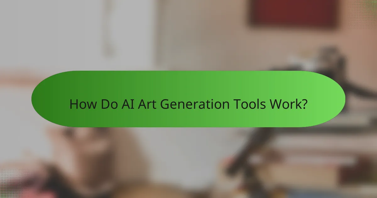 How Do AI Art Generation Tools Work?