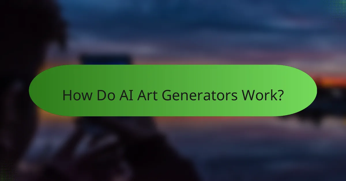 How Do AI Art Generators Work?