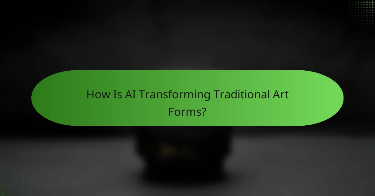 How Is AI Transforming Traditional Art Forms?