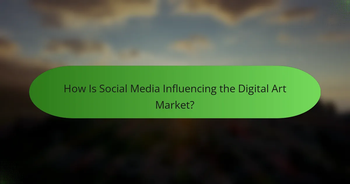 How Is Social Media Influencing the Digital Art Market?