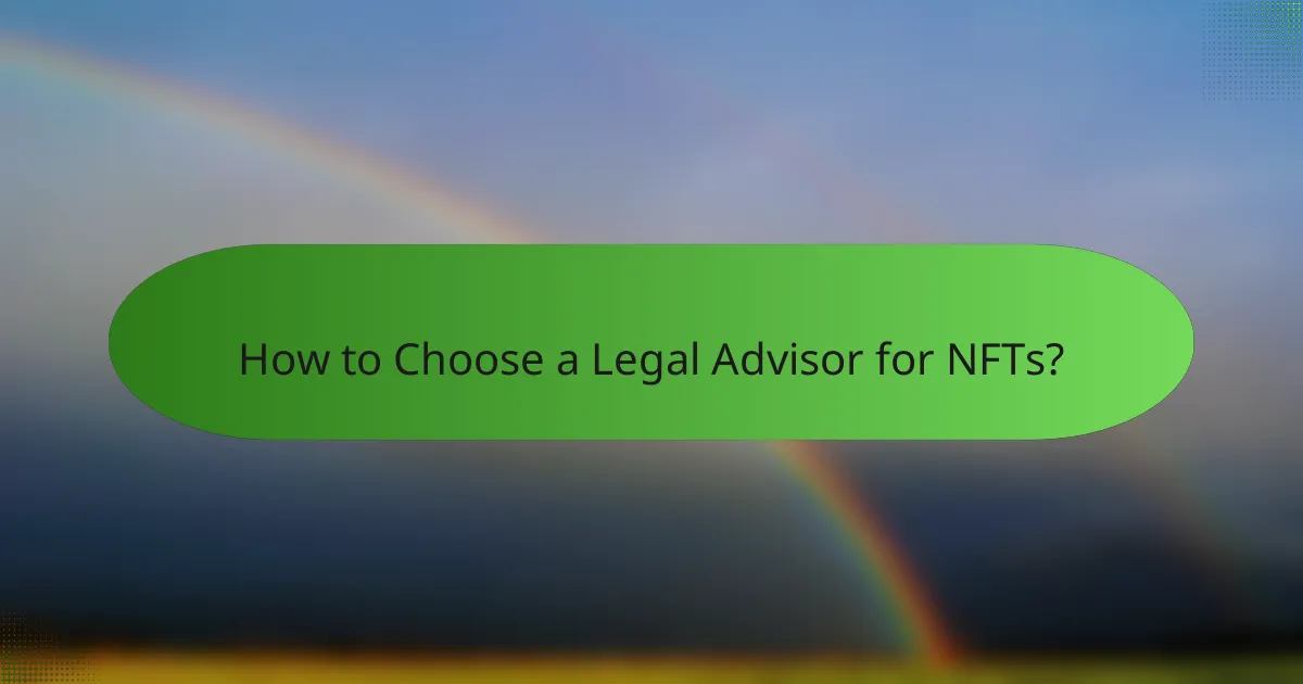 How to Choose a Legal Advisor for NFTs?