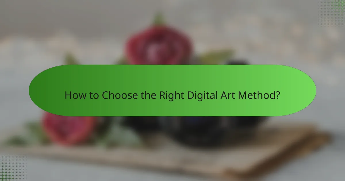How to Choose the Right Digital Art Method?