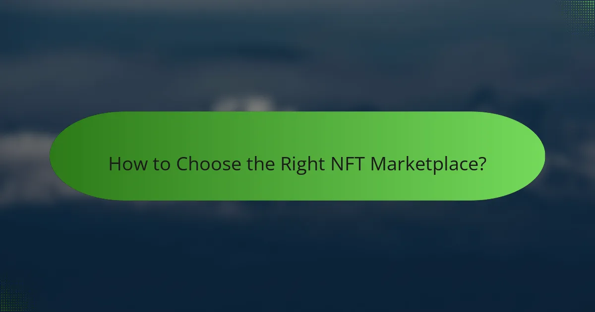 How to Choose the Right NFT Marketplace?