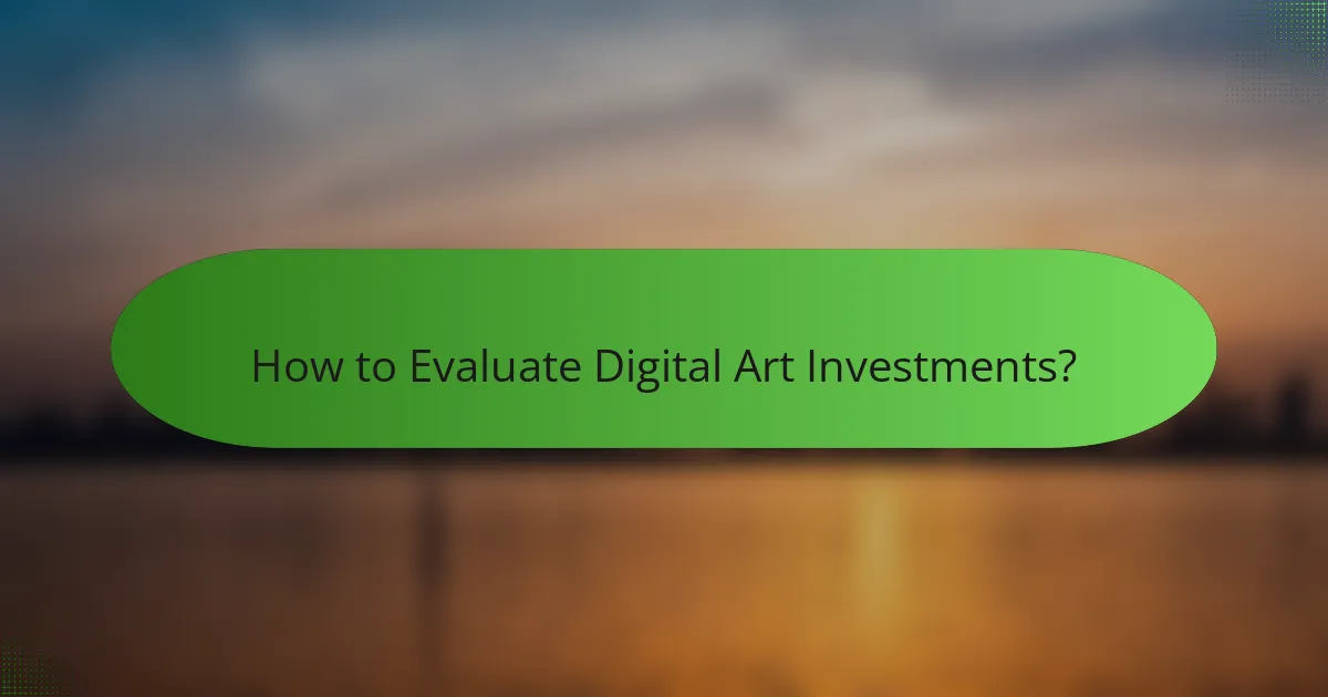 How to Evaluate Digital Art Investments?