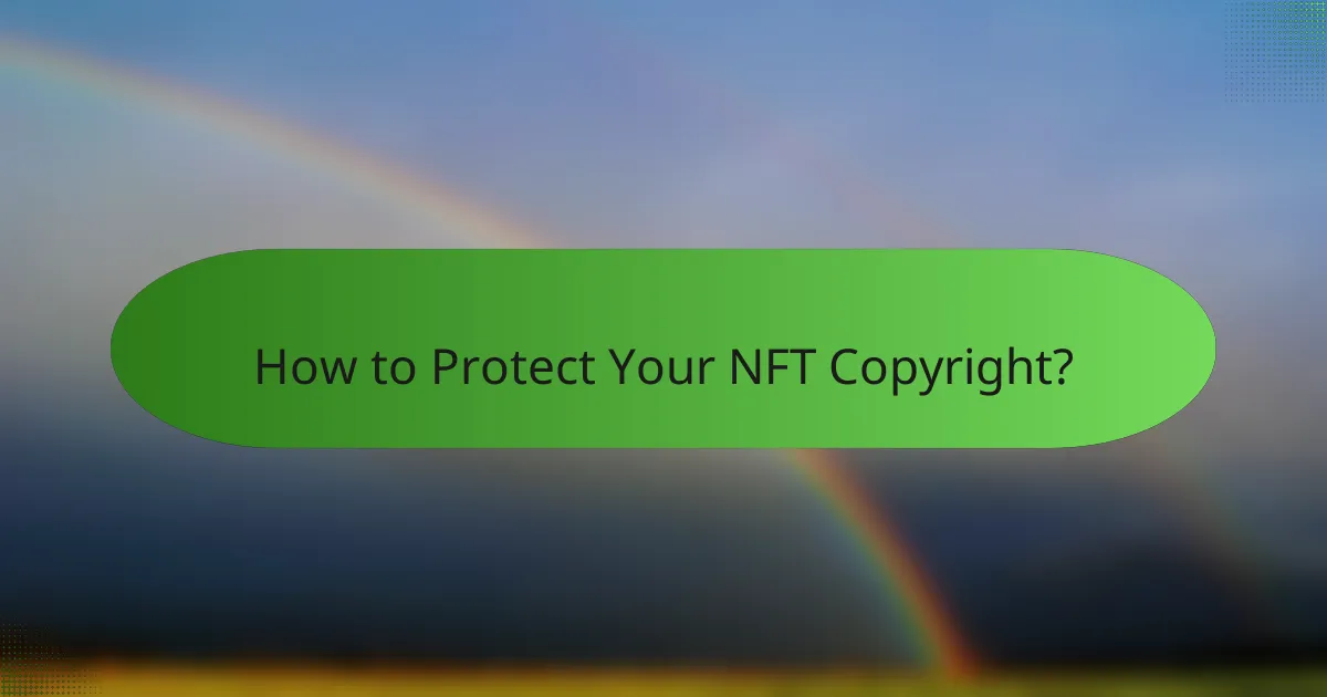 How to Protect Your NFT Copyright?