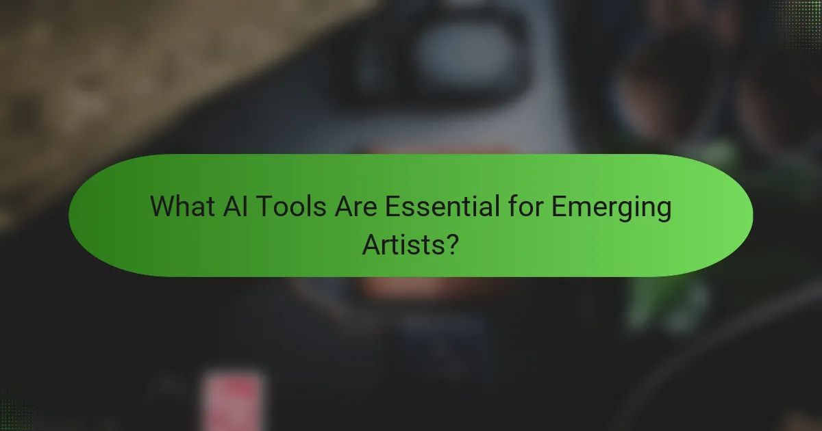 What AI Tools Are Essential for Emerging Artists?