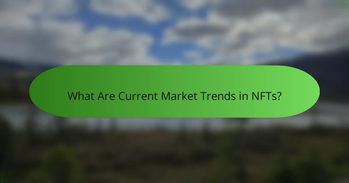 What Are Current Market Trends in NFTs?