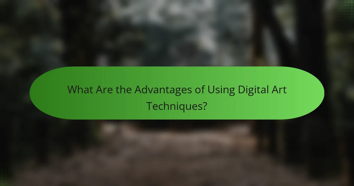 What Are the Advantages of Using Digital Art Techniques?