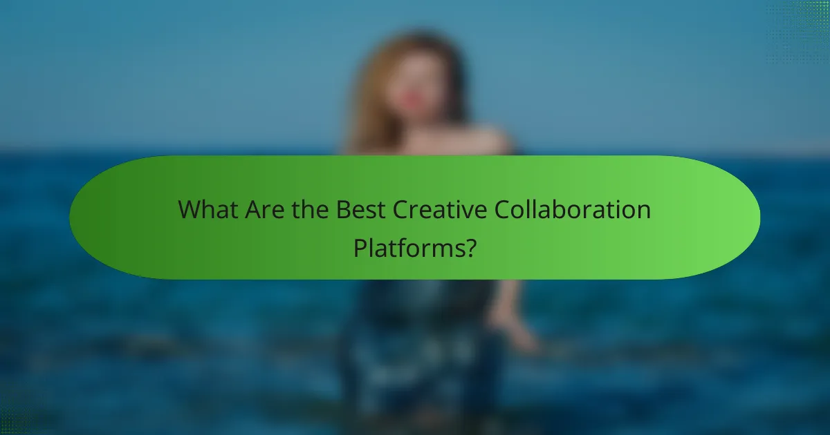 What Are the Best Creative Collaboration Platforms?