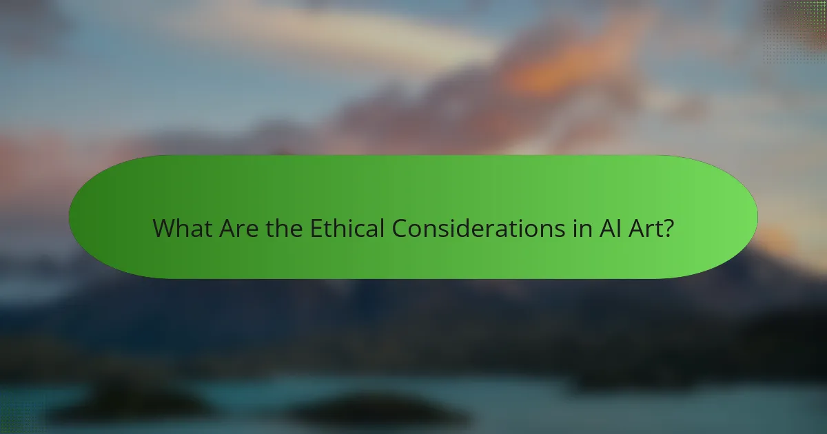 What Are the Ethical Considerations in AI Art?