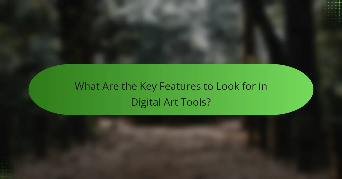 What Are the Key Features to Look for in Digital Art Tools?