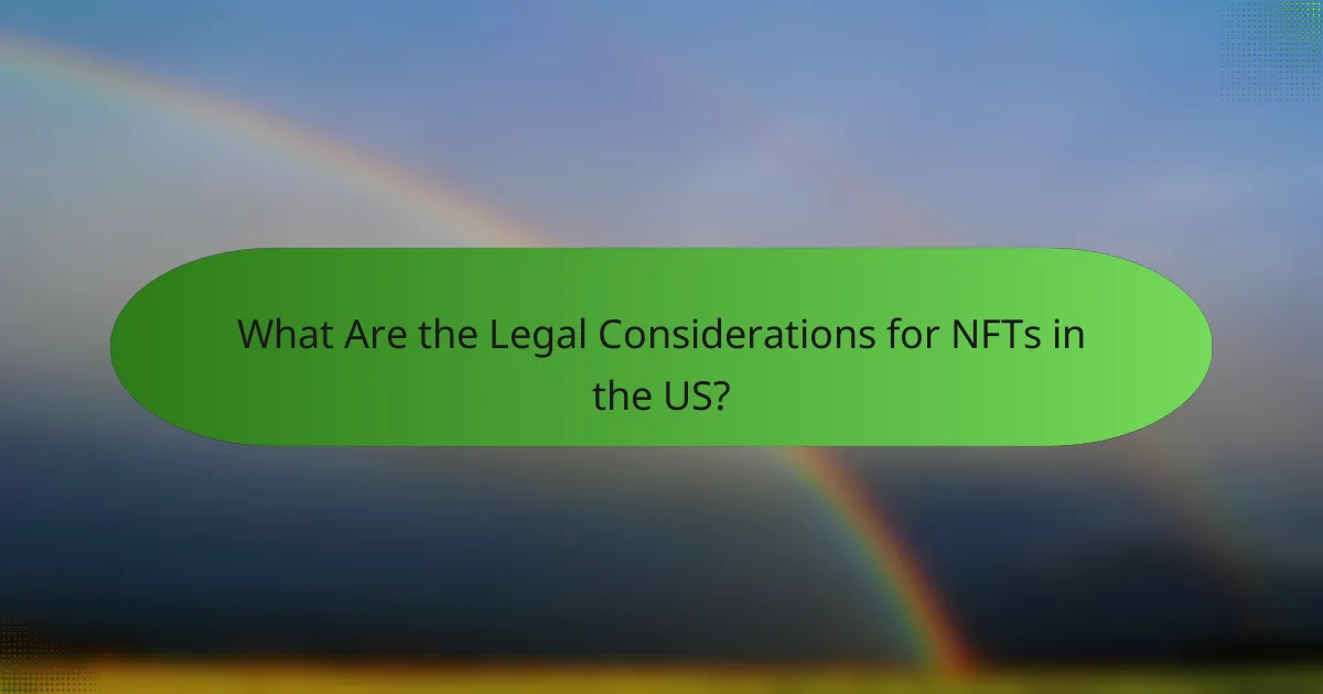What Are the Legal Considerations for NFTs in the US?