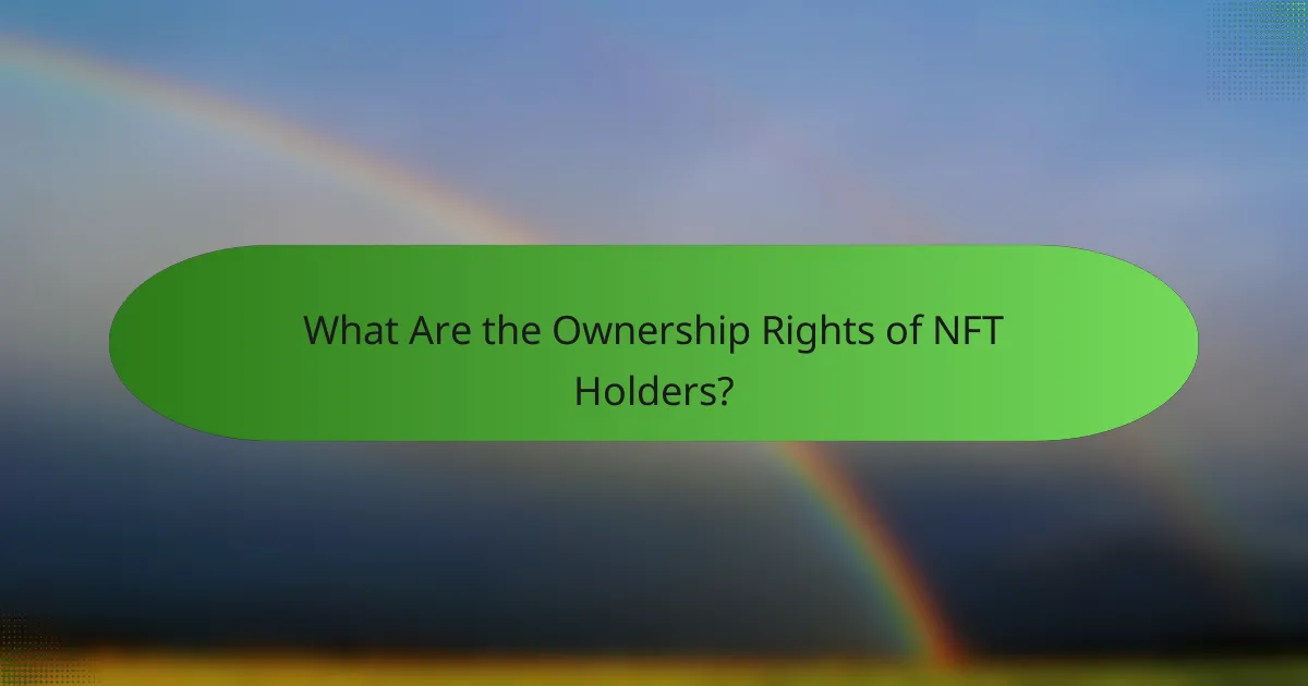 What Are the Ownership Rights of NFT Holders?