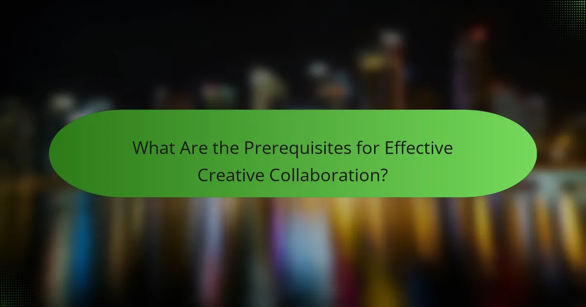 What Are the Prerequisites for Effective Creative Collaboration?