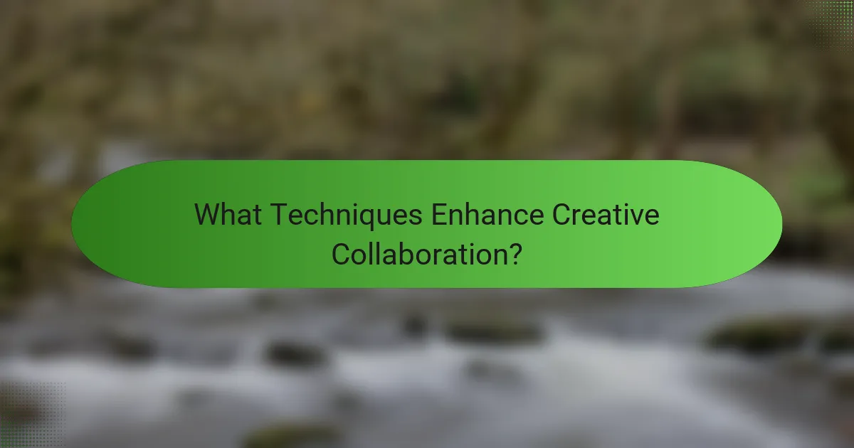 What Techniques Enhance Creative Collaboration?